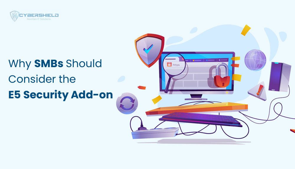 Why-SMBs-Should-Consider-the-E5-Security-Add-on