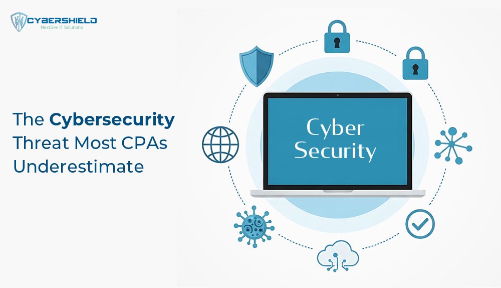 The Cybersecurity Threat Most CPAs Underestimate