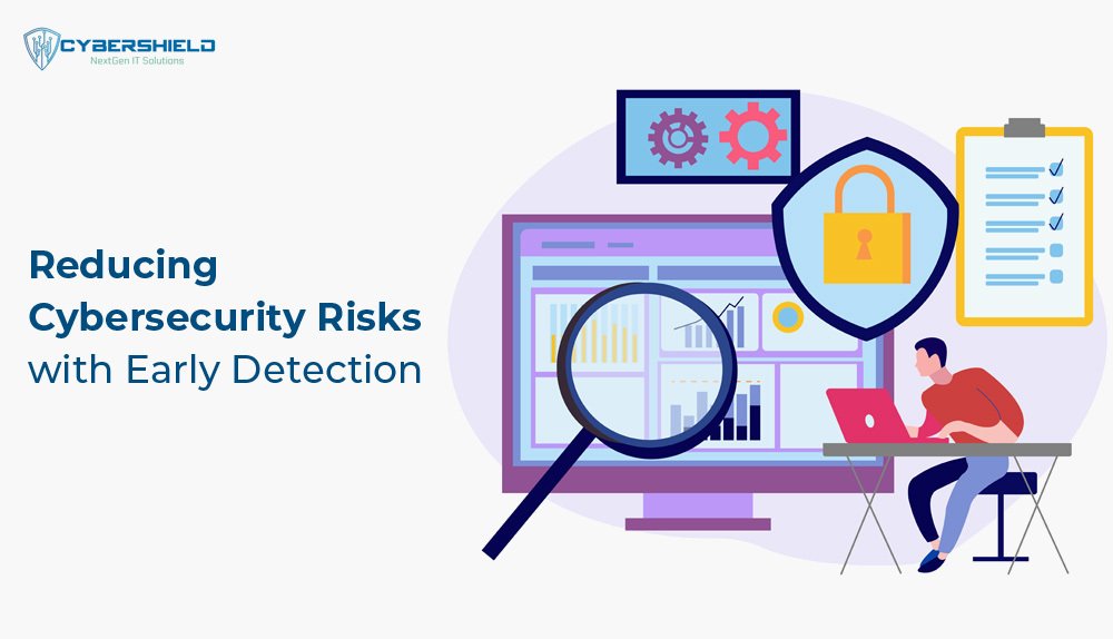 Reducing-Cybersecurity-Risks-with-Early-Detection